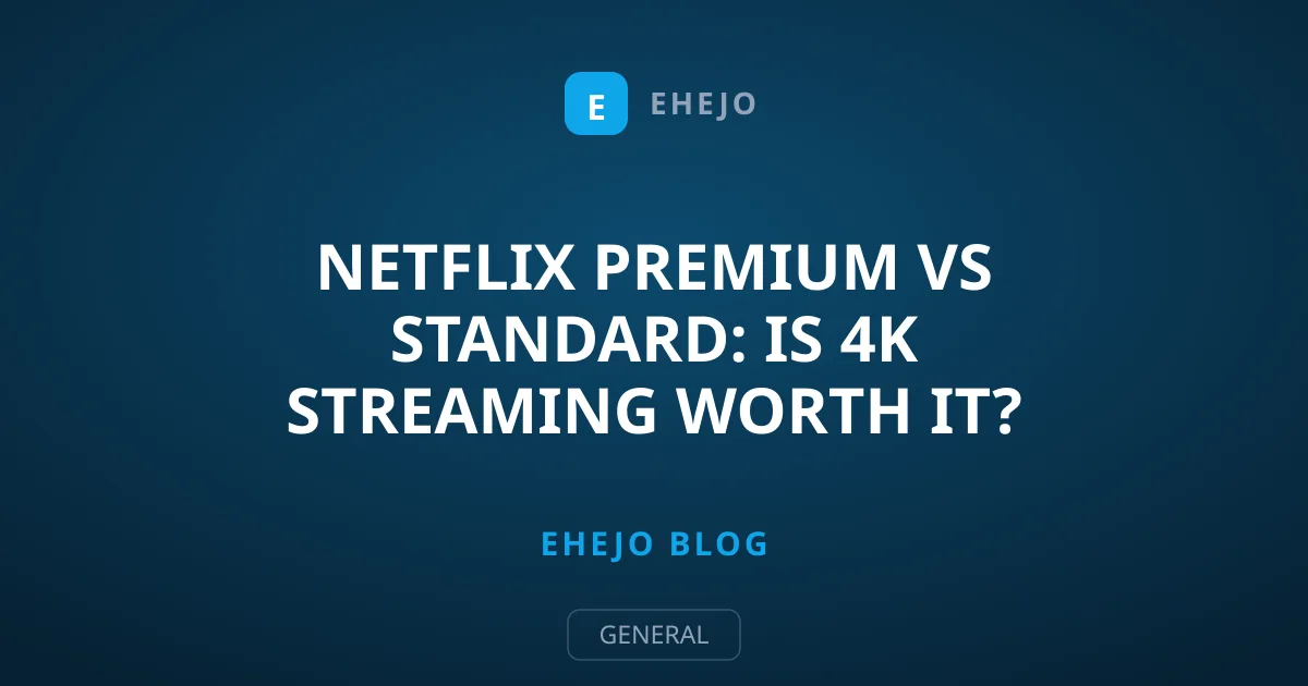 Netflix Premium vs Standard: Is 4K Streaming Worth It?